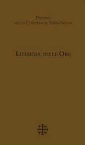 Liturgia delle Ore. Proprio della Custodia di Terra Santa
