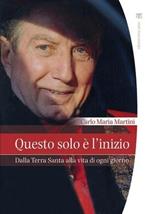 Questo solo è l'inizio. Dalla Terra Santa alla vita di ogni giorno