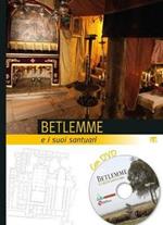 Betlemme e i suoi santuari. Con DVD