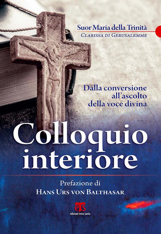 Colloquio interiore. Dalla conversione all'ascolto della voce divina - Maria della Trinità (suor) - ebook