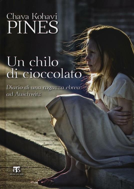 Un chilo di cioccolato. Diario di una ragazza ebrea ad Auschwitz - Chava K. Pines - copertina