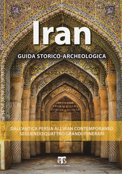 Iran. Guida storico-archeologica - Elena Asero,Vincenzo Lopasso,Elisa Pinna - copertina