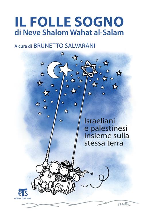 Il folle sogno di Neve Shalom Wahat al-Salam. Israeliani e palestinesi insieme sulla stessa terra - Brunetto Salvarani - ebook
