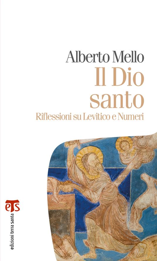 Il Dio santo. Riflessioni su Levitico e Numeri - Alberto Mello - ebook