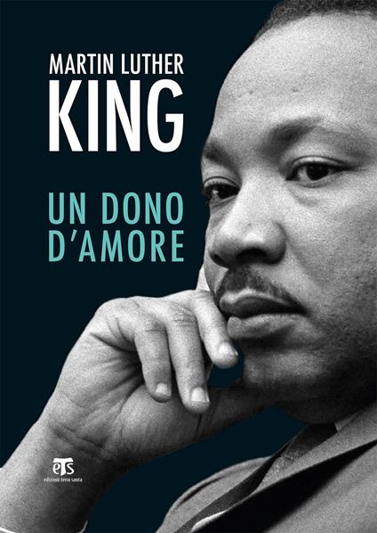 Il dono d'amore. Sermoni da «La forza di amare» e altri discorsi - Martin Luther King,Francesca Cosi,Alessandra Repossi - ebook