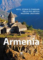 Armenia. Arte, storia e itinerari della più antica nazione cristiana