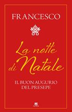 La notte di Natale. Il buon augurio del presepe