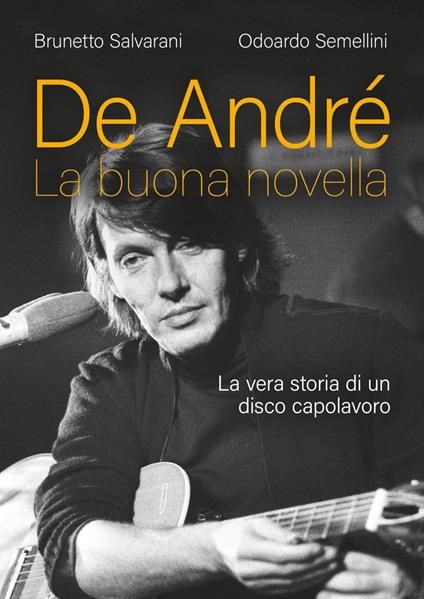 De André. La buona novella. La vera storia di un disco capolavoro - Brunetto Salvarani,Odoardo Semellini - ebook