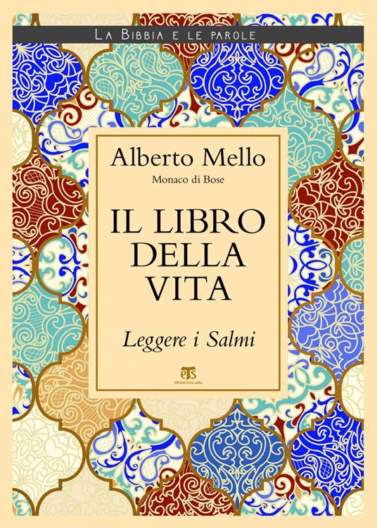 Il libro della vita. Leggere i Salmi - Alberto Mello - ebook