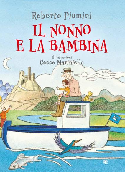 Il nonno e la bambina. Ediz. a colori - Roberto Piumini - copertina
