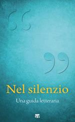 Nel silenzio. Una guida letteraria