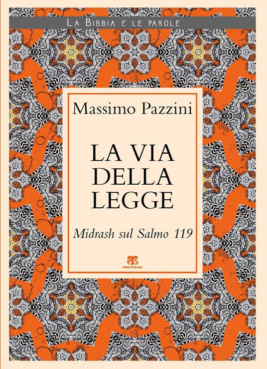 La Via della Legge. Midrash sul Salmo 119 - Massimo Pazzini - copertina