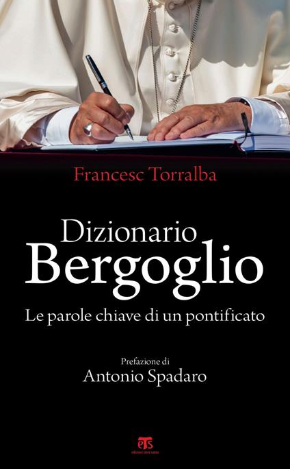 Dizionario Bergoglio. Le parole chiave di un pontificato - Francesco Torralba - ebook