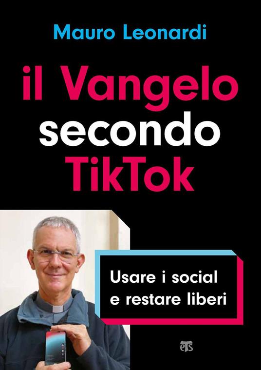 Il Vangelo secondo TikTok. Usare i social e restare liberi - Mauro Leonardi - ebook