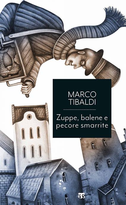 Zuppe, balene e pecore smarrite. Racconti di donne, uomini e cose dallo straordinario mondo della Bibbia - Marco Tibaldi - ebook