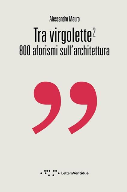 Tra virgolette2. 800 aforismi sull'architettura - copertina