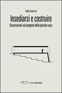 Insediarsi e costruire. Osservazioni sul progetto della piccola casa