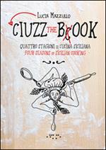 Ciuzz the book. Quattro stagioni di cucina siciliana. Ediz. italiana e inglese