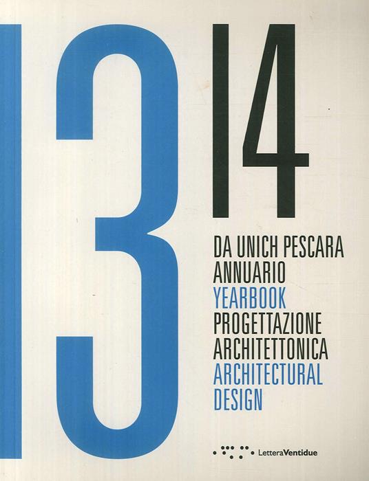 Da Unich Pescara 13-14. Progettazione architettonica. Ediz. italiana e inglese - copertina