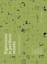 Rigenerare le periferie venete. Sguardi, mappe e strategie operative per abitare lo spazio aperto negli insediamenti pubblici