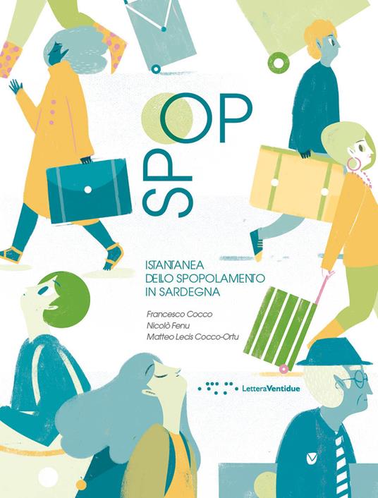 Spop. Istantanea dello spopolamento in Sardegna - Francesco Cocco,Nicolò Fenu,Matteo Lecis Cocco-Ortu - copertina
