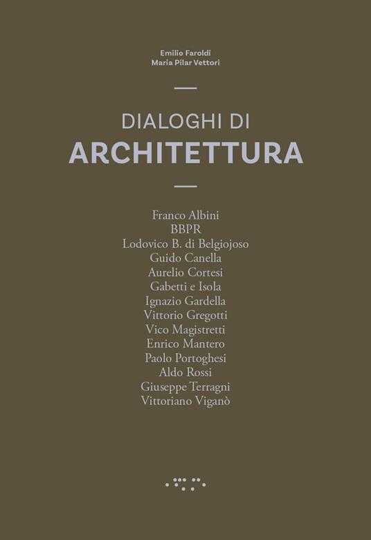 Dialoghi di architettura - Emilio Faroldi,M. Pilar Vettori - copertina