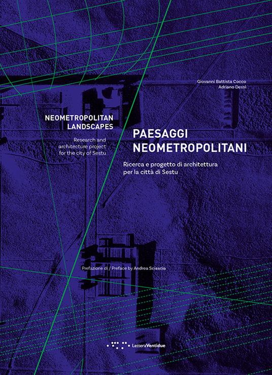 Paesaggi neometropolitani. Ricerca e progetto di architettura per la città di Sestu - Giovanni Battista Cocco,Adriano Dessì - copertina