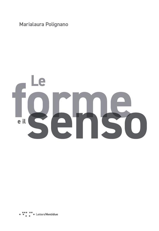 Le forme e il senso - Marialaura Polignano - copertina