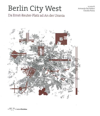 Berlin City West. Da Ernst-Reuter-Platz ad An der Urania. Ediz. italiana e inglese - copertina