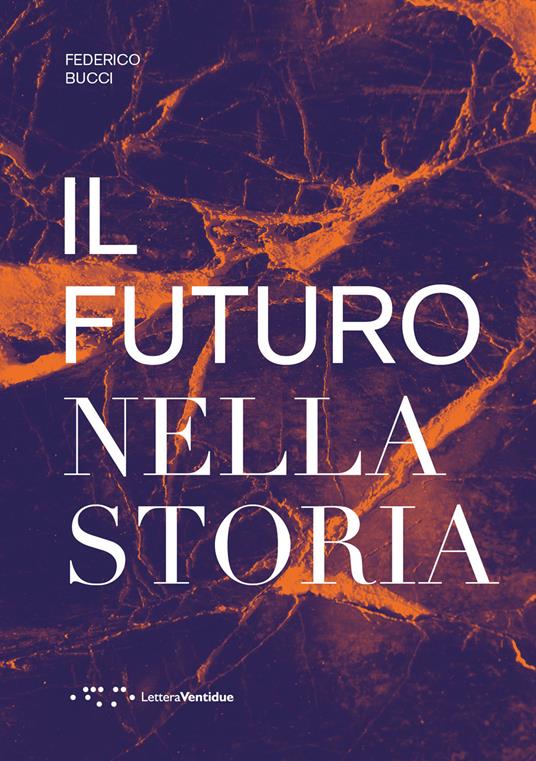 Il futuro nella storia - Federico Bucci - copertina