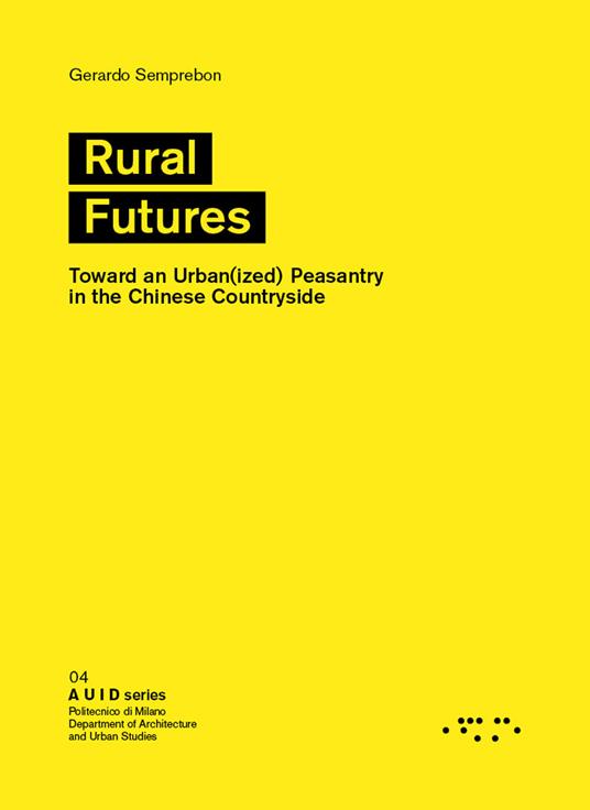 Rural futures. Toward an urban(ized) peasantry in the Chinese countryside - Gerardo Semprebon - copertina