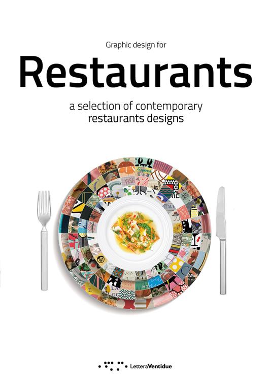 Graphic design for restaurants. A selection of contemporary restaurants designs. Ediz. illustrata - copertina