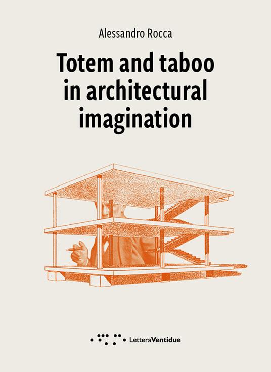 Totem and taboo in architectural imagination - Alessandro Rocca - copertina