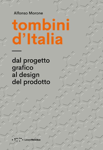 Tombini d'Italia. Dal progetto grafico al design del prodotto. Ediz. illustrata - Alfonso Morone - copertina
