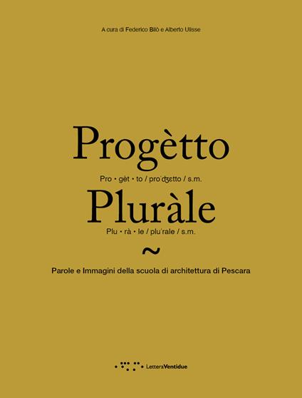 Progètto pluràle. Parole e immagini della scuola di architettura di Pescara - copertina