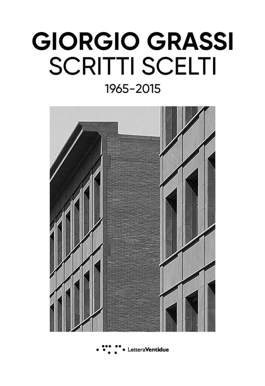 Scritti scelti. 1965-2015 - Giorgio Grassi - copertina