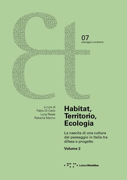 Habitat, territorio, ecologia. La nascita di una cultura del paesaggio in Italia tra difesa e progetto. Vol. 2 - copertina