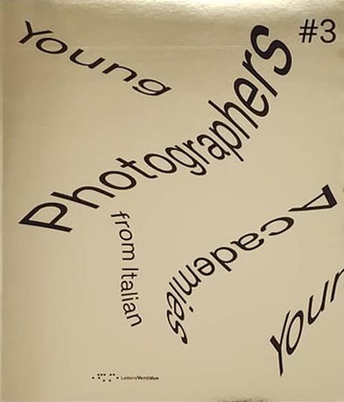 Young photographers from Italian Academies. Ediz. italiana e inglese. Vol. 3 - copertina