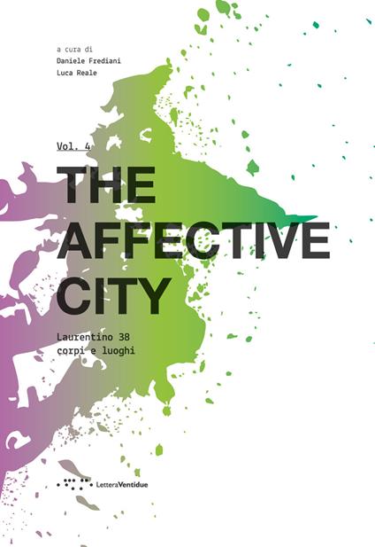 The affective city. Laurentino 38. Corpi e luoghi - copertina