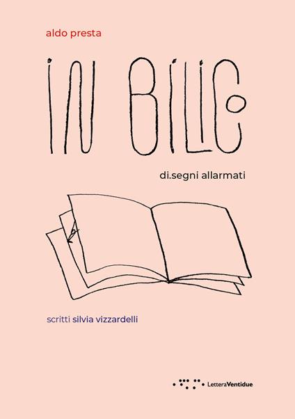 In bilico. Di.segni allarmati. Ediz. illustrata - Aldo Presta - copertina