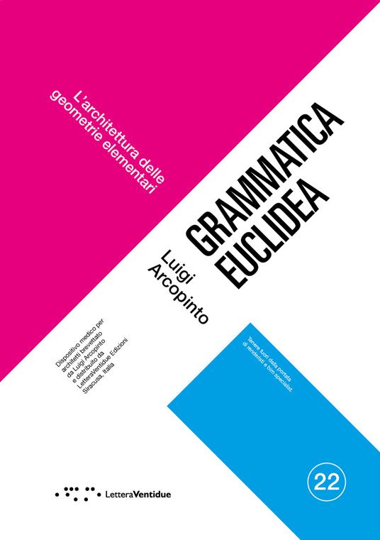 Grammatica euclidea. L'architettura delle geometrie elementari - Luigi Arcopinto - copertina