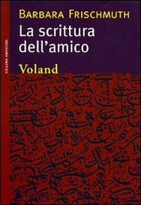 La scrittura dell'amico - Barbara Frischmuth - copertina
