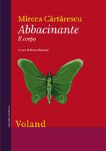 Abbacinante. Il corpo