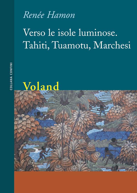 Verso le isole luminose. Tahiti, Tuamotu, Marchesi - Renée Hamon,Annalisa Comes - ebook