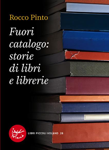 Fuori catalogo: storie di libri e librerie - Rocco Pinto - ebook