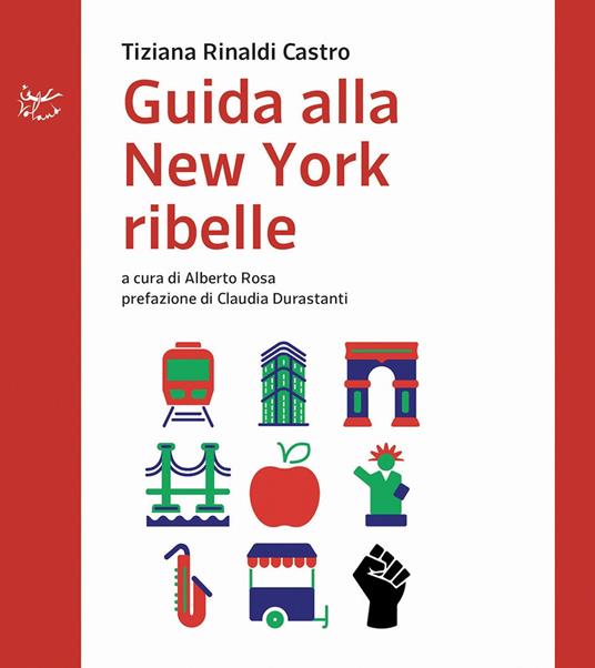 Guida alla New York ribelle - Tiziana Rinaldi Castro - copertina