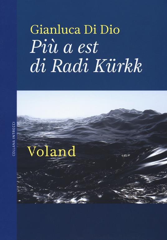 Più a est di Radi Kürkk - Gianluca Di Dio - copertina