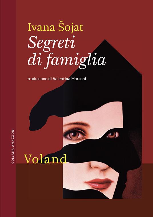 Segreti di famiglia - Ivana Sojat - Libro - Voland - Amazzoni | IBS