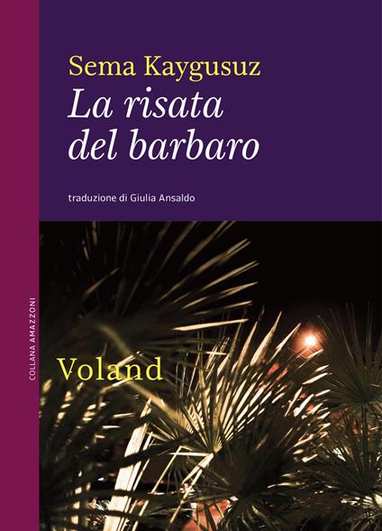 La risata del barbaro - Sema Kaygusuz,Giulia Ansaldo - ebook