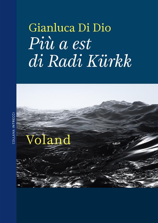 Più a est di Radi Kürkk - Gianluca Di Dio - ebook